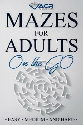 Cover of Mazes for Adults on the Go