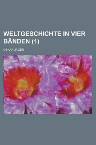 Cover of Weltgeschichte in Vier Banden (1 )