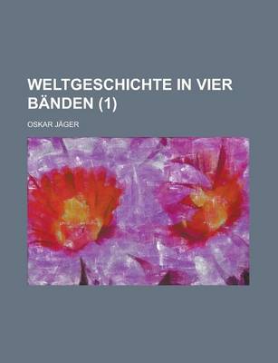 Book cover for Weltgeschichte in Vier Banden (1 )