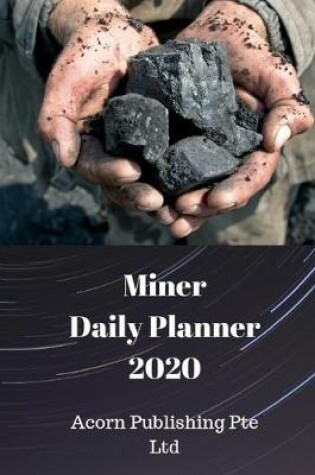 Cover of Miner Daily Planner 2020