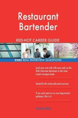 Cover of Restaurant Bartender Red-Hot Career Guide; 2585 Real Interview Questions