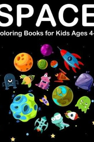 Cover of Space Coloring Books for Kids Ages 4-8