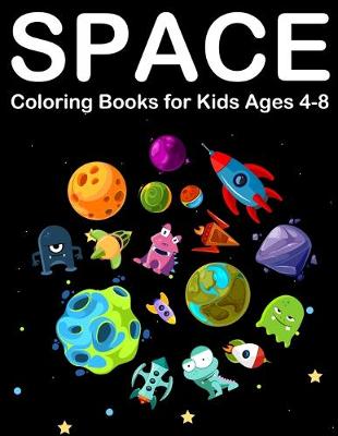 Cover of Space Coloring Books for Kids Ages 4-8