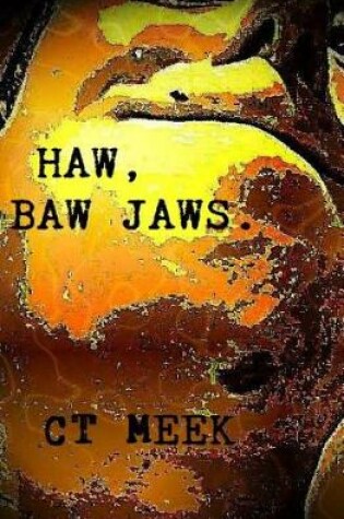 Cover of Haw, Baw Jaws