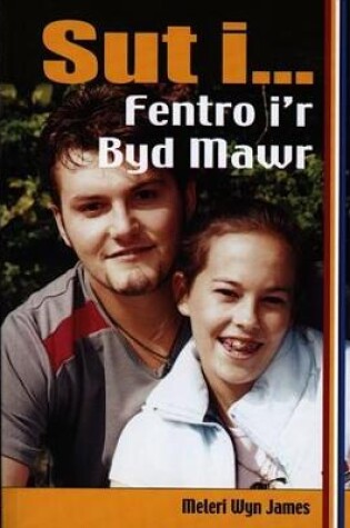 Cover of Sut i...: Fentro i'r Byd Mawr