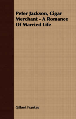 Book cover for Peter Jackson, Cigar Merchant - A Romance Of Married Life