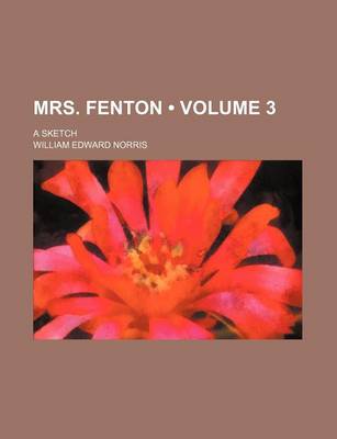 Book cover for Mrs. Fenton (Volume 3); A Sketch