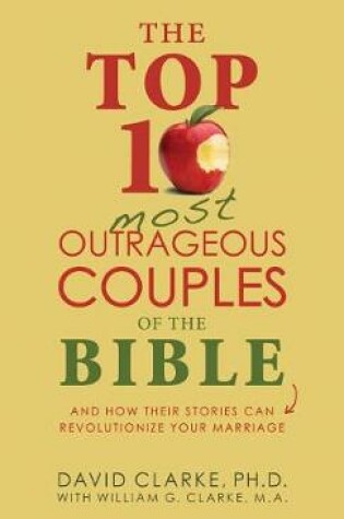 Cover of The Top 10 Most Outrageous Couples of the Bible