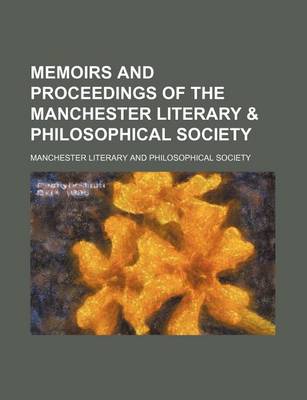 Book cover for Memoirs and Proceedings of the Manchester Literary & Philosophical Society (Volume 45)