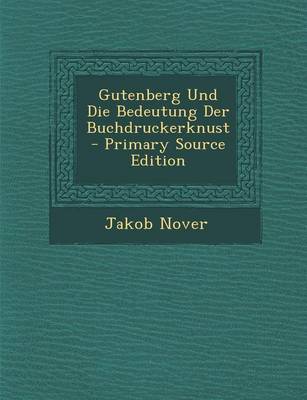 Book cover for Gutenberg Und Die Bedeutung Der Buchdruckerknust