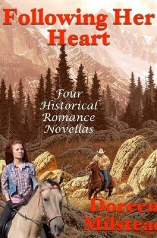 Cover of Following Her Heart: Four Historical Romance Novellas