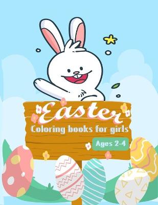 Book cover for Easter Coloring books for girls Ages 2-4