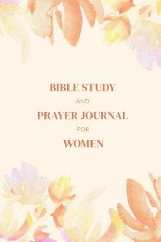 Cover of Bible Study and Prayer Journal for Women