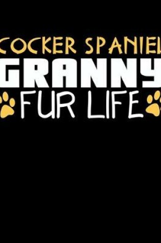 Cover of Cocker Spaniel Granny Fur Life