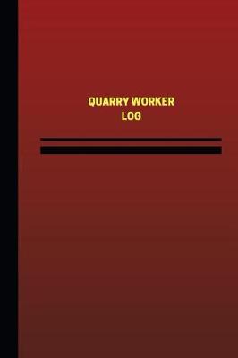 Book cover for Quarry Worker Log (Logbook, Journal - 124 pages, 6 x 9 inches)