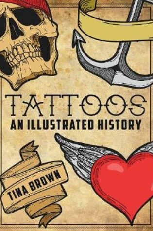 Cover of Tattoos: An Illustrated History