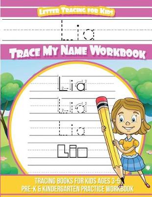 Book cover for Lia Letter Tracing for Kids Trace My Name Workbook