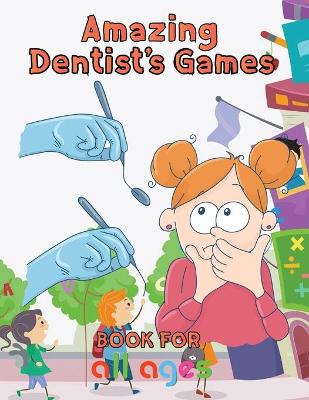 Book cover for Amazing Dentist's Games Book For All ages