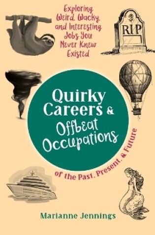 Cover of Quirky Careers & Offbeat Occupations of the Past, Present, and Future