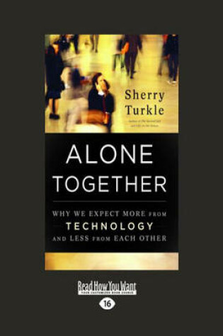 Cover of Alone Together:Why We Expect More from Technology and Less from Each Other