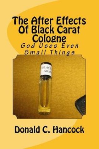 Cover of The After Effects Of Black Carat Cologne