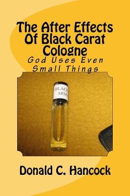 Book cover for The After Effects Of Black Carat Cologne