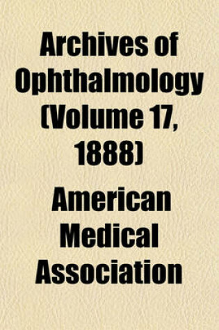 Cover of Archives of Ophthalmology (Volume 17, 1888)