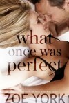 Book cover for What Once Was Perfect