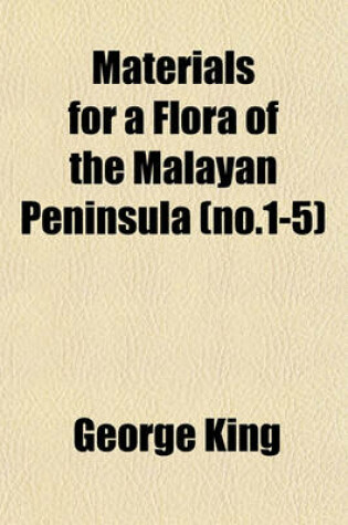 Cover of Materials for a Flora of the Malayan Peninsula (No.1-5)