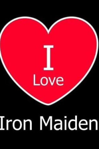 Cover of I Love Iron Maiden