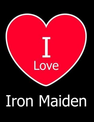 Book cover for I Love Iron Maiden