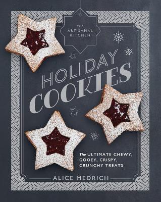 Book cover for The Artisanal Kitchen: Holiday Cookies