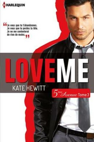 Cover of Love Me (Cinquieme Avenue, Tome 3)