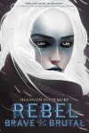 Book cover for Rebel, Brave and Brutal