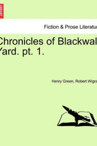 Cover of Chronicles of Blackwall Yard. PT. 1.