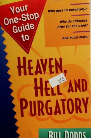 Cover of Your One-stop Guide to Heaven, Hell and Purgatory