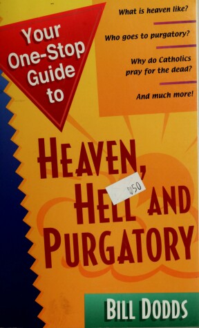 Book cover for Your One-stop Guide to Heaven, Hell and Purgatory