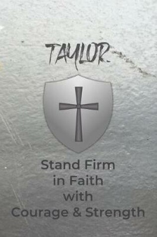 Cover of Taylor Stand Firm in Faith with Courage & Strength