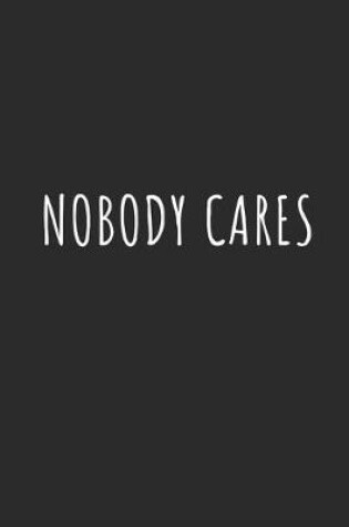 Cover of Nobody Cares