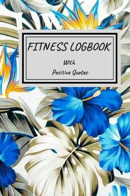 Book cover for Fitness Logbook with Positive Quotes