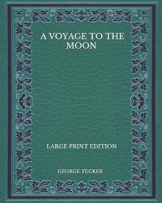 Book cover for A Voyage to the Moon - Large Print Edition