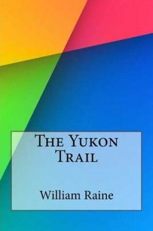 Cover of The Yukon Trail