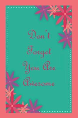 Book cover for Don't Forget You Are Awesome