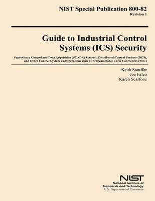 Book cover for NIST Special Publication 800-82 Revision 1 Guide to Industrial Control Systems Security