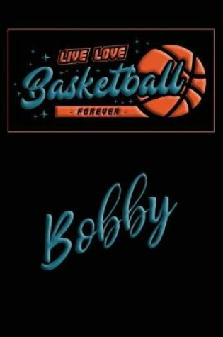 Cover of Live Love Basketball Forever Bobby