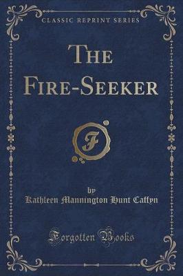 Book cover for The Fire-Seeker (Classic Reprint)