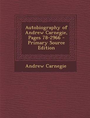 Book cover for Autobiography of Andrew Carnegie, Pages 78-2966