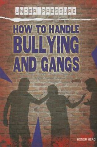 Cover of How to Handle Bullying and Gangs