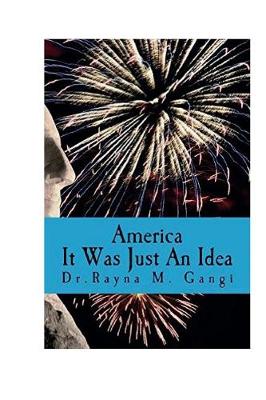 Book cover for America, It Was Just an Idea