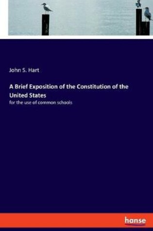 Cover of A Brief Exposition of the Constitution of the United States
